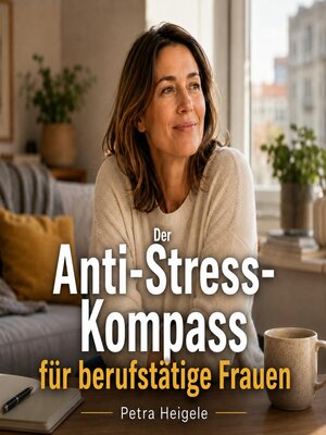 cover image of Der Anti-Stress-Kompass für berufstätige Frauen